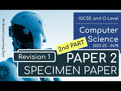 IGCSE Computer Science 2023-25 - Paper 2 - Specimen Questions 7 to 12 (Part 2) - REVISION