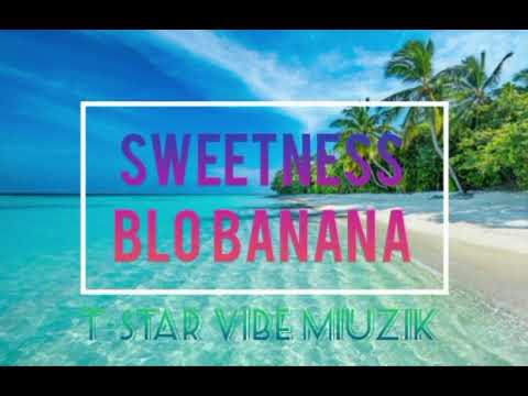 Sweetness blo banana Audio 2k26 🎶🇸🇧 [T-star vibe miuzik]