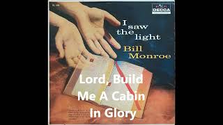 Lord, Build Me A Cabin In Glory