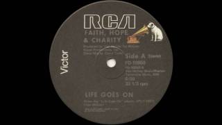 Faith, Hope & Charity - Life Goes On (12 Inch Mix)