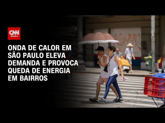 Onda de calor em São Paulo eleva demanda e provoca queda de energia em bairros | LIVE CNN