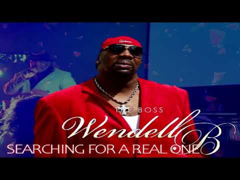 Searching For A Real One by Wendell B.