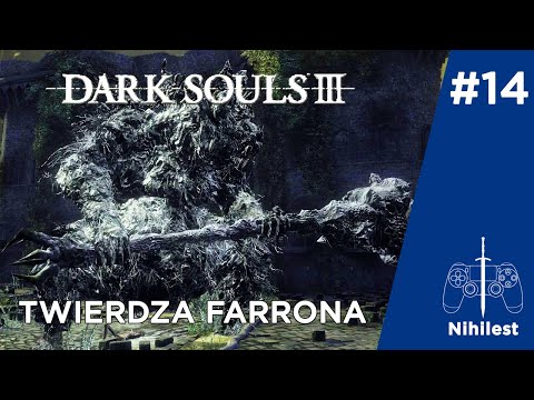 Zbłąkany demon - Zagrajmy w Dark Souls 3 - #14   Twierdza Farrona