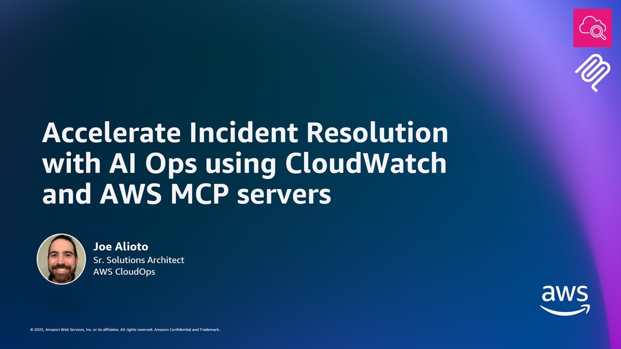 Accelerate Incident Resolution with AI Ops using CloudWatch and AWS MCP servers - Aug 2025