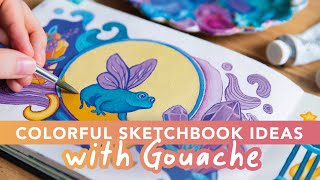 How to Fill Your Sketchbook: Painting With Gouache