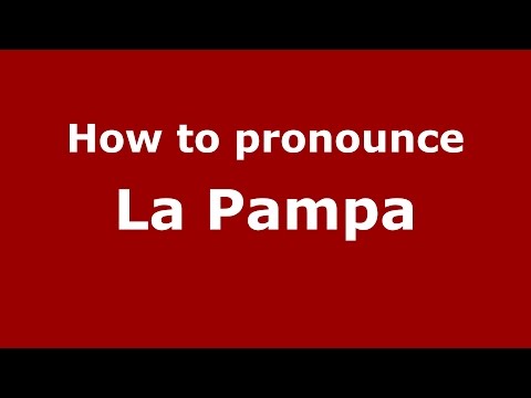 How to pronounce La Pampa (Colombia/Colombian Spanish) - PronounceNames.com