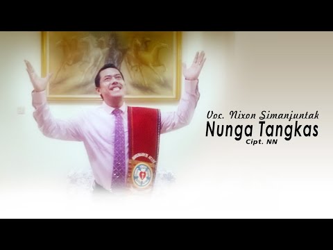 NUNGA TANGKAS - Voc. Nixon Simanjuntak ( Official Musik Video )