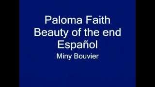 Paloma Faith Beauty of the end Español