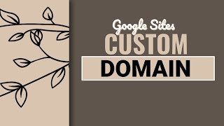 Adding a Custom Domain in Google Sites