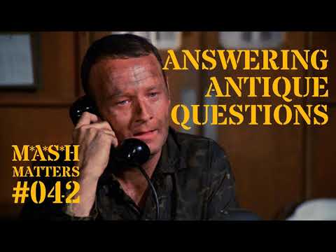 Answering Antique Questions - MASH Matters #042