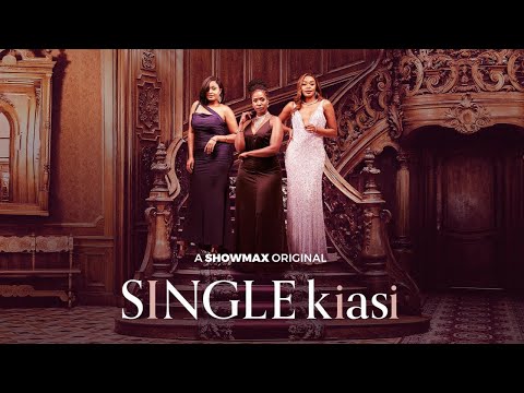 Single Kiasi | Trailer | Kenyan Drama | A Showmax Original Series thumbnail