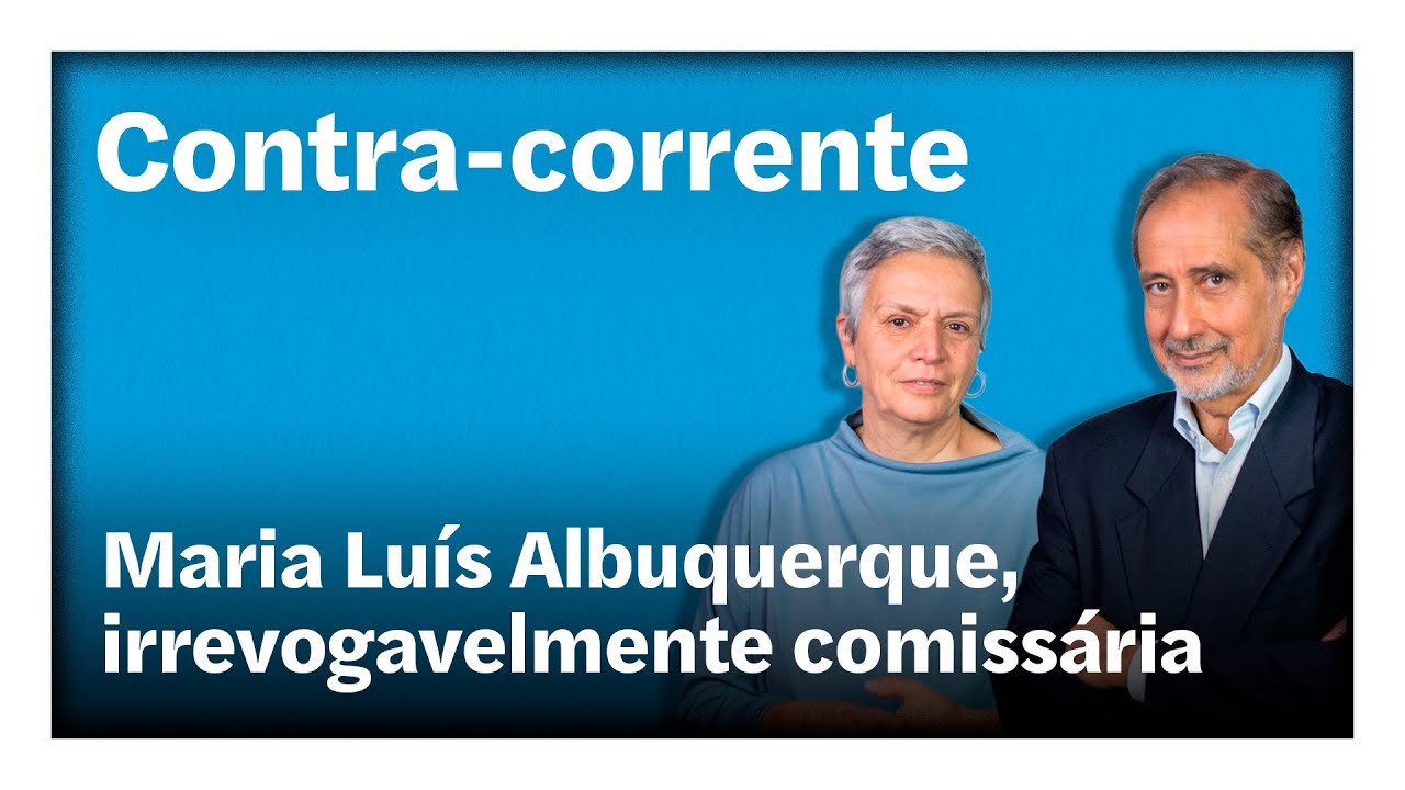 Maria Luís Albuquerque, irrevogavelmente comissária | Contra-Corrente em direto