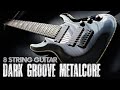 Dark Groove Metalcore 8 String Guitar Riffs