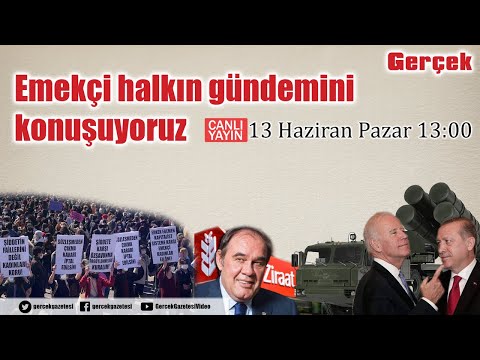 Gündemi konuşuyoruz - 13 Haziran 2021
