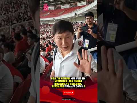 PELATIH VIETNAM PANTAU LANGSUNG LAGA TIMNAS INDONESIA VS MOZAMBIK | FIFA MATCHDAY #beritatimnas