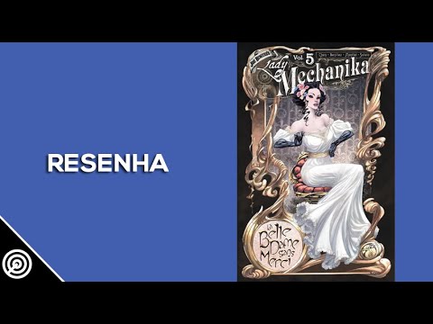 Resenha - LADY MECHANIKA VoL.5 - LA BELLE DAME SANS MERCI - Leitura 464