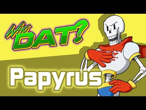 PAPYRUS (Undertale) - Who Dat? [Character Review]