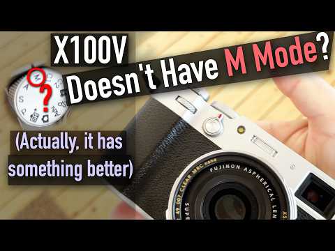 Fujifilm X100V: M (Manual) Mode and Priority Modes (A, S) Explained