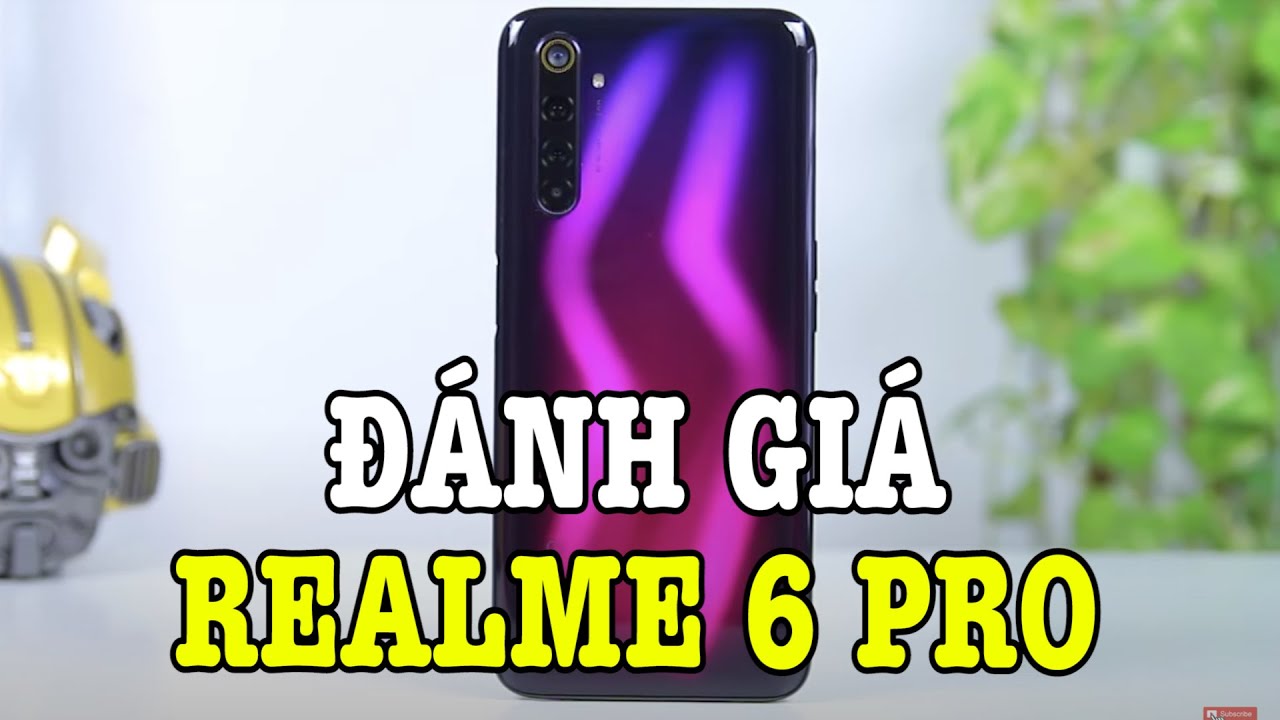 Đánh giá chi tiết Realme 6 Pro : Đắt có xắt ra miếng?