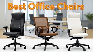 Top 5 Best Office Chairs Review and Buying Guide for 2025
