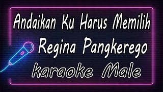 Download lagu Andaikan Ku Harus Memilih - Regina Pangkerego - Male ( KARAOKE HQ Audio ) mp3 Download lagu Andaikan Ku Harus Memilih - Regina Pangkerego - Male ( KARAOKE HQ Audio ) mp3