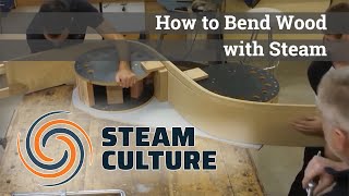 Wood Bending with Steam - Steam Culture