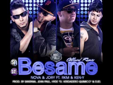 Nova & Jory Ft. Rakim & Ken-Y - Bésame (Official Remix)2011