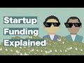 Startup Funding Explained: Everything You Need to Know