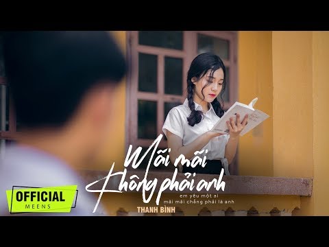 Mãi Mãi Không Phải Anh - Thanh Bình || OFFICIAL MUSIC VIDEO