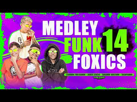 MEDLEY FUNK DO FOXICS 14• Leandro Fuxicando •Jadeu leozin • Tadando Gustavo • Taxupando