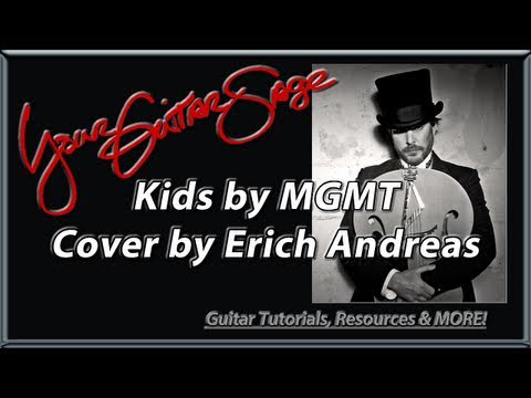 Kids - MGMT - Cover by Erich Andreas AKA YourGuitarSage - Chord Noodling Example Lesson eBook 1