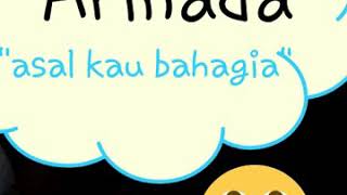 Download lagu ARMADA asal kau bahagia story whatsapp mp3 Download lagu ARMADA asal kau bahagia story whatsapp mp3