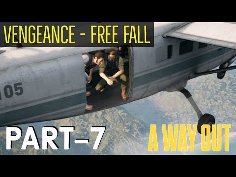 A WAY OUT Walkthrough Gameplay | Vengeance - Free Fall (PS4 PRO) | Part 7