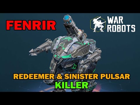 Best Fenrir Build- Sinister Pulsar & Redeemer - War Robots Gameplay 2023