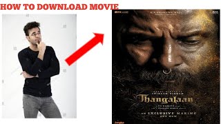 how to download thangalaan movie in tamilTamil dow