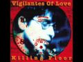 Vigilantes  Of Love - 16 - Strike While The Iron Is Hot - The Killing Floor (1992)