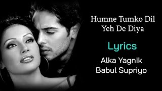 Hamne Tumko Dil Ye De Diya (LYRICS) - Alka Yagnik 