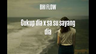 Download lagu CUKUP DIA X SA SU SAYANG DIA BHI FLOW  (MASHUP COVER) mp3