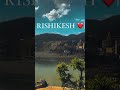 Rishikesh ️ Rishikesh Devbhumi Uttarakhand Haridwar India Shiv Shivjistatus Statusvideo