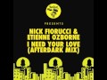 Nick Fiorucci & Etienne Ozborne - I Need Your Love (Afterdark Mix)