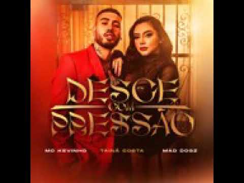 desce com pressão       (Tainá Costa é mc kevinho) 🥵💥