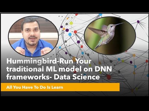 Hummingbird-Run Traditional Machine Learning model on Deep Neural Network frameworks-Data Science