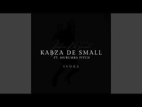 Kabza De Small - Isoka (Official Audio) feat. Murumba Pitch & Nkosazana Daughter
