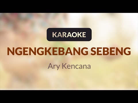 Ary Kencana - Ngengkebang Sebeng (Karaoke + Lirik)