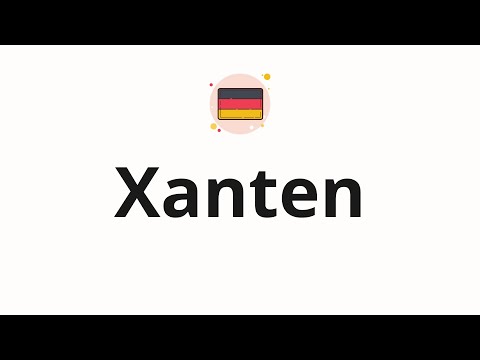 How to pronounce Xanten