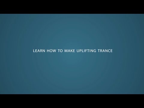 The Uplifting Trance Production Guide | How To Make Uplifting Trance