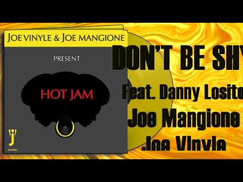 02 DON'T BE SHY - Joe Vinyle & Joe Mangione - Featuring Danny Losito