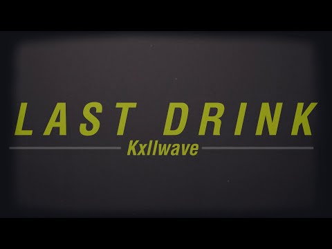 Kxllwave – Last Drink [Official Lyric Video]