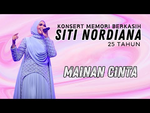 MAINAN CINTA (NOT FULL) | KONSERT MEMORI BERKASIH SITI NORDIANA 25 TAHUN