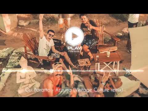 Gui Boratto - Azzurra (Vintage Culture remix)